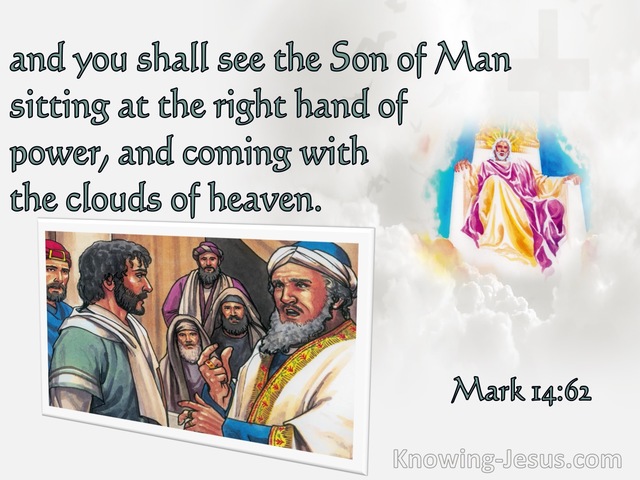 Mark 14:62  Jesus Said I Am You Shall See The Son Of  Man (green)
